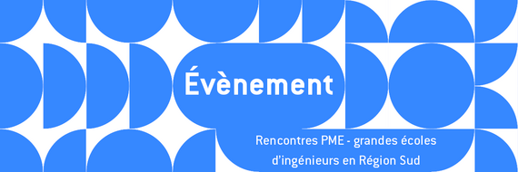 Évènement - 13es rencontres PME grandes éCOLE EN RÉGION SUD